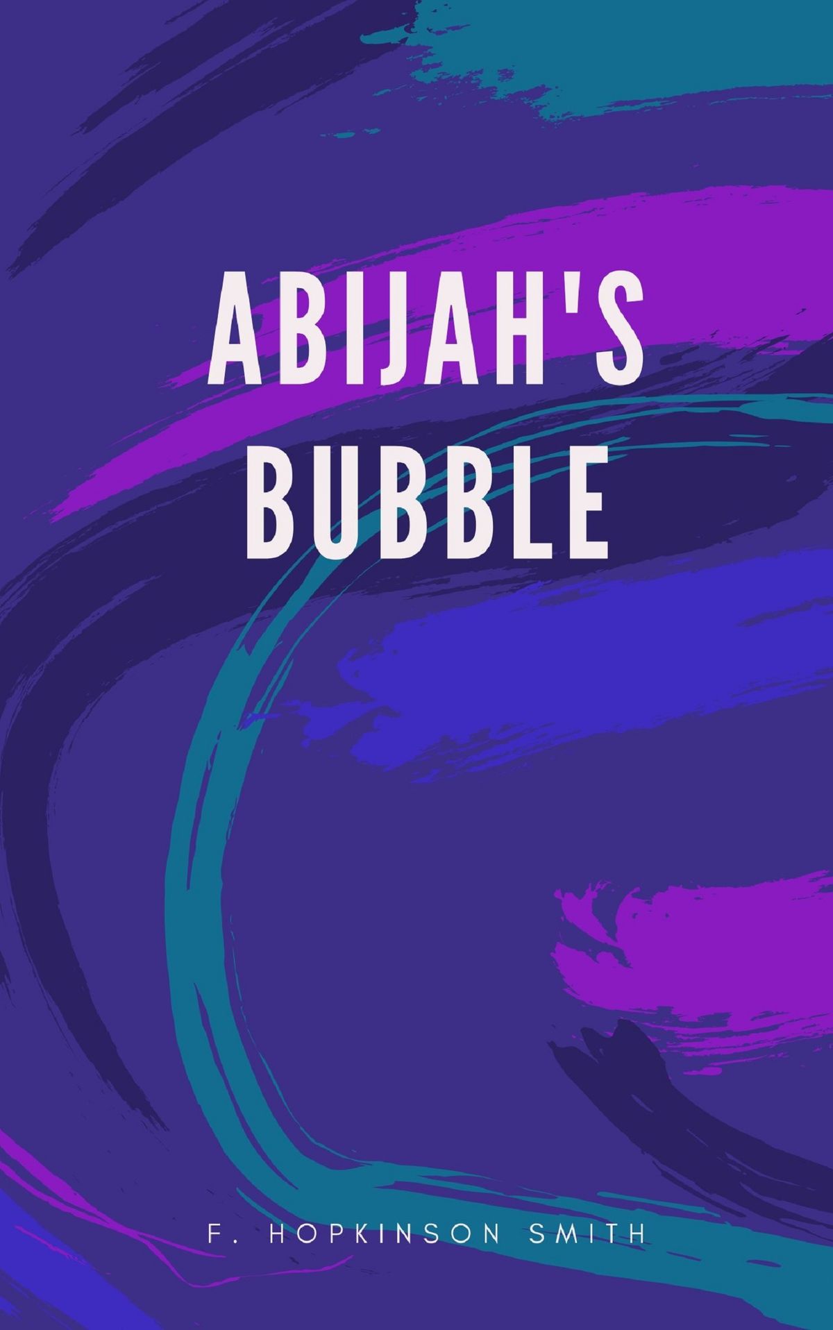 Abijah's Bubble